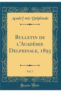 Bulletin de l'Académie Delphinale, 1893, Vol. 7 (Classic Reprint)