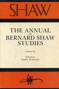 Shaw: The Annual of Bernard Shaw Studies, Vol. 6