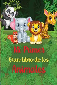 Mi Primer Gran Libro de los Animales
