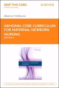 Core Curriculum for Maternal-Newborn Nursing - Elsevier eBook on Vitalsource (Retail Access Card)