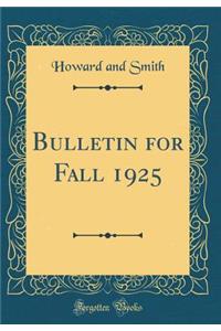 Bulletin for Fall 1925 (Classic Reprint)