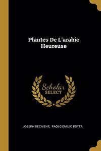 Plantes De L'arabie Heureuse