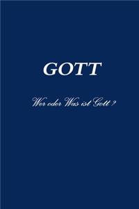 GOTT   Wer oder Was ist Gott ?