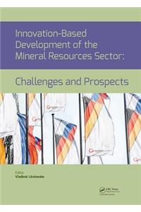 Innovation-Based Development of the Mineral Resources Sector: Challenges and Prospects