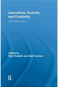Journalists, Sources, and Credibility