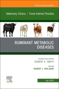 Ruminant Metabolic Diseases, an Issue of Veterinary Clinics of North America: Food Animal Practice