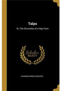 Talpa: Or, The Chronicles of a Clay Farm