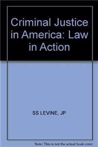Levine *criminal* Justice In America - Law In Acti On