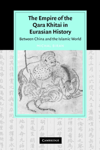 Empire of the Qara Khitai in Eurasian History: Between China and the Islamic World