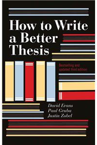 How to Write a Better Thesis (3rd Edition)