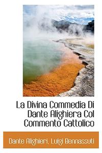 La Divina Commedia Di Dante Alighiera Col Commento Cattolico