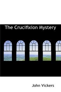 The Crucifixion Mystery