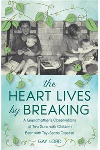 The Heart Lives By Breaking