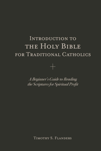 Introduction to the Holy Bible for Traditional Catholics