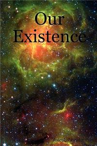 Our Existence