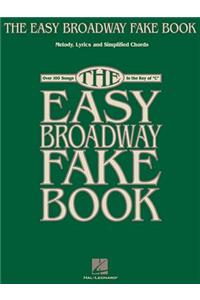 The Easy Broadway Fake Book: Over 100 Songs in the Key of 