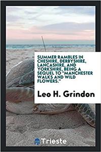 Summer rambles in Cheshire, Derbyshire, Lancashire, and Yorkshire, being a sequel to 