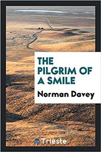 THE PILGRIM OF A SMILE