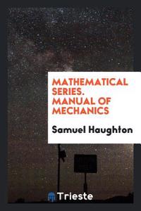 Mathematical Series. Manual of Mechanics