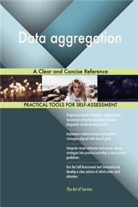 Data Aggregation a Clear and Concise Reference