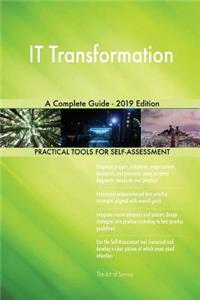 IT Transformation A Complete Guide - 2019 Edition