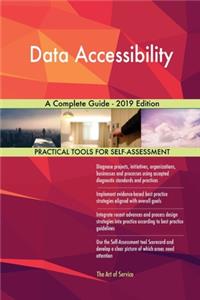 Data Accessibility A Complete Guide - 2019 Edition