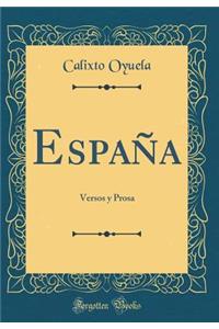 EspaÃ±a: Versos Y Prosa (Classic Reprint)