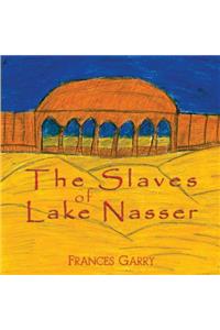 The Slaves of Lake Nasser