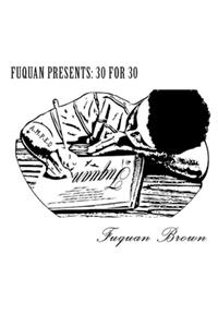 Fuquan Presents: 30 for 30