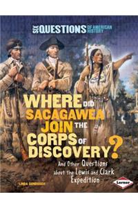 Where Did Sacagawea Join the Corps of Discovery?