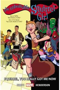 The Unbeatable Squirrel Girl Vol. 3: Squirrel, You Really Got Me Now