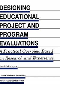 Designing Educational Project and Program Evaluations