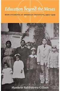 Education Beyond the Mesas: Hopi Students at Sherman Institute, 1902-1929