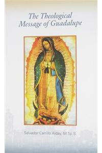 The Theological Message of Guadalupe: Guadalupe Jubilee Year, 1531-1981