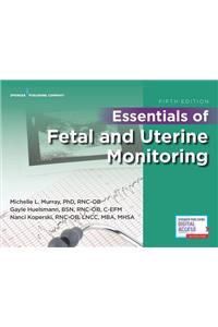 Essentials of Fetal and Uterine Monitoring, Fifth Edition