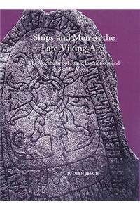 Ships and Men in the Late Viking Age