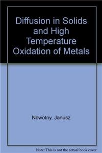 Diffusion in Solids and High Temperature Oxidation of Metals