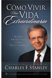 Como Vivir una Vida Extraordinaria = Living the Extraordinary Life