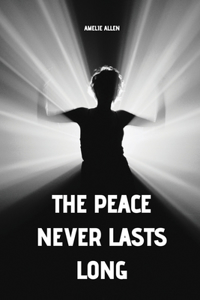 peace never lasts long