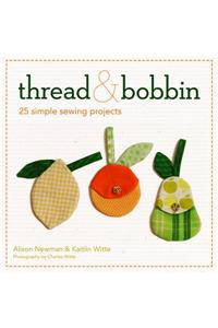 Thread & Bobbin [With Pattern(s)]