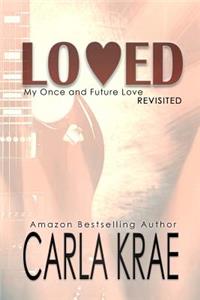 Loved (My Once and Future Love Revisited, #4)