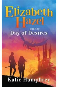 Elizabeth Hazel and the Day of Desires