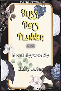 Bliss Days Planner Monthly, weekly, daily notes