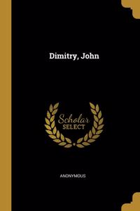Dimitry, John