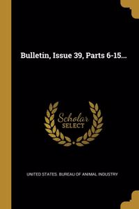 Bulletin, Issue 39, Parts 6-15...