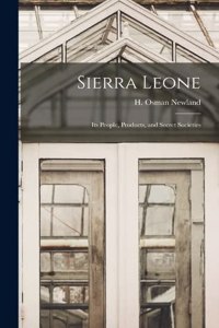 Sierra Leone; Its People, Products, and Secret Societies