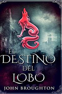 El Destino Del Lobo