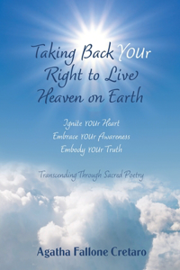 Taking Back YOUr Right to Live Heaven on Earth