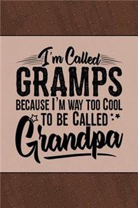 I'm called Gramps because I'm way too Cool to be called Grandpa