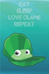 Eat Sleep Love Clams Repeat